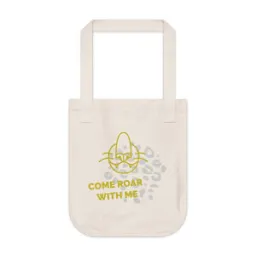 &quot;Come Roar With Me&quot; Organic Tote