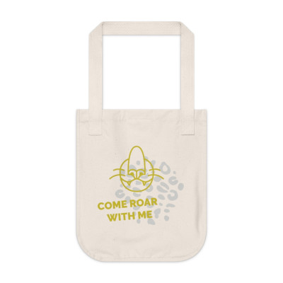 "Come Roar With Me" Organic Tote